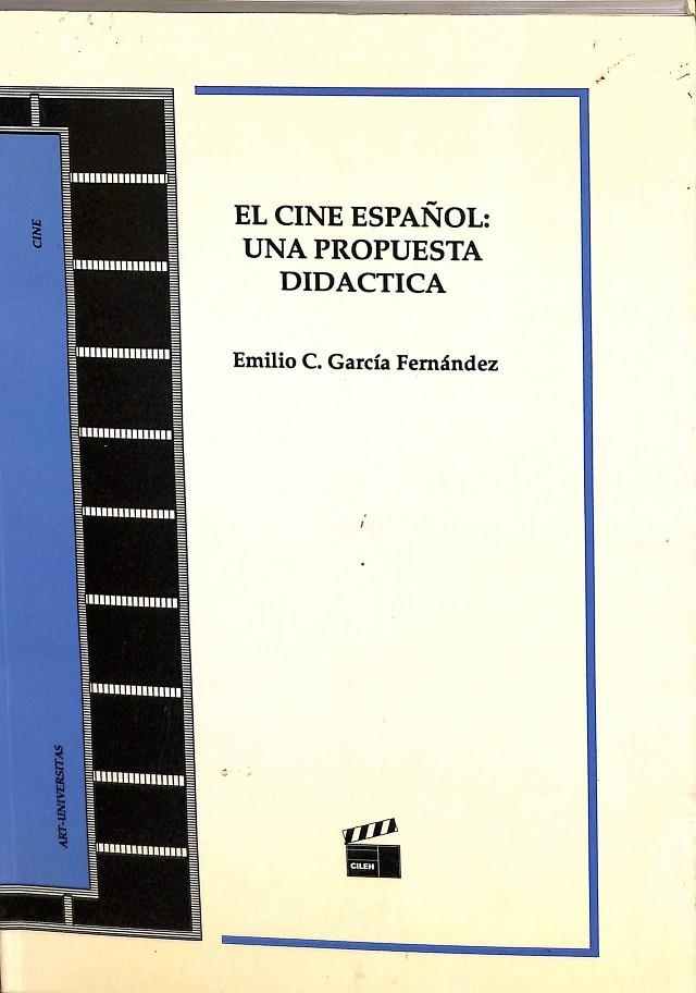 EL CINE ESPAÑOL: UNA PROUESTA DIDACTICA | EMILIA C, GARCIA FERNANDEZ