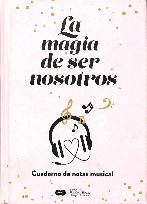 LA MAGIA DE SER NOSOTROS CUADERNO DE NOTAS MUSICALES | V.V.A