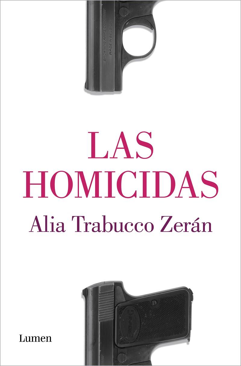 LAS HOMICIDAS | TRABUCCO ZERÁN, ALIA