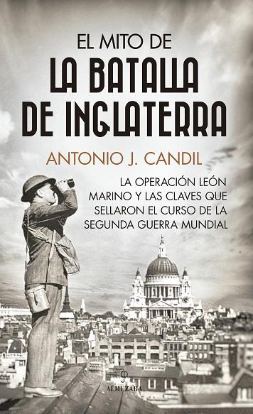 EL MITO DE LA BATALLA DE INGLATERRA | ANTONIO J. CANDIL