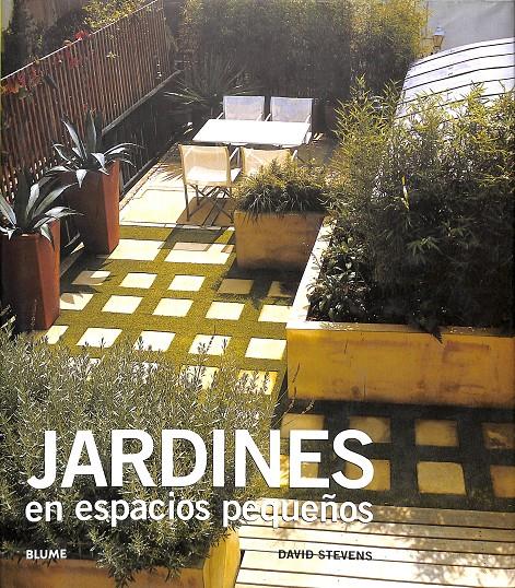 JARDINES EN ESPACIOS PEQUEÑOS | 9788480766258 | STEVENS, DAVID