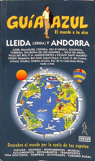 GUIA AZUL . EL MUINDO A TU AIRE. LLEIDA Y ANDORRA | V.V.A