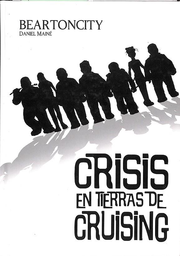 BEARTONCITY 02. CRISIS EN TIERRAS DE CRUISING |  DANIEL MAINÉ MARTÍNEZ