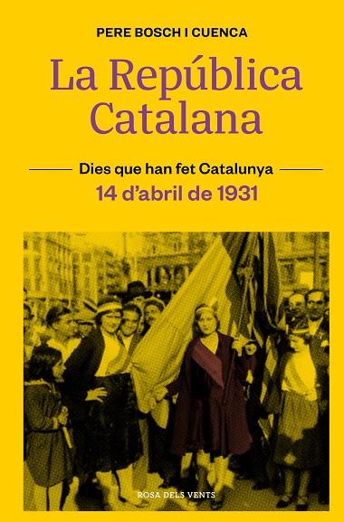LA REPÚBLICA CATALANA (14 D’ABRIL DE 1931) (CATALÁN) | BOSCH I CUENCA, PERE