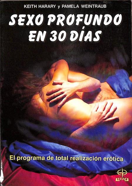 SEXO PROFUNDO EN 30 DIAS. EL PROGRAMA DE TOTAL REALIZACIÓN ERÓTICA | KEITH KARARY Y PAMELA WEINTRAUB