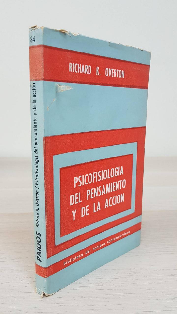PSICOFISIOLOGÍA DEL PENSAMIENTO Y DE LA ACCIÓN | RICHARD K. OVERTON