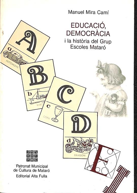 EDUCACIÓ, DEMACRÀCIA I LA HISTÒRIA DEL GRUP ESCOLES MATARÓ (CATALÁN) | MANUEL MIRA CAMÍ