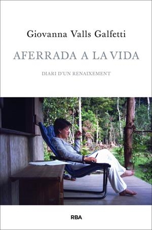 AFERRADA A LA VIDA (CATALÁN) | VALLS GALFETTI, GIOVANNA