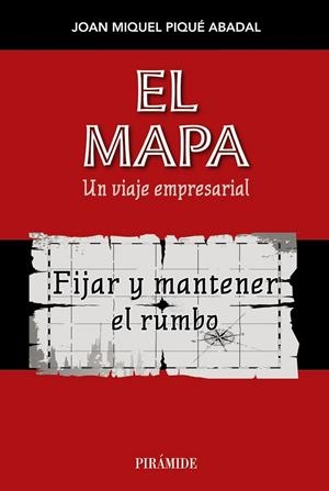 EL MAPA UN VIAJE EMPRESARIAL | PIQUÉ ABADAL, JOAN MIQUEL