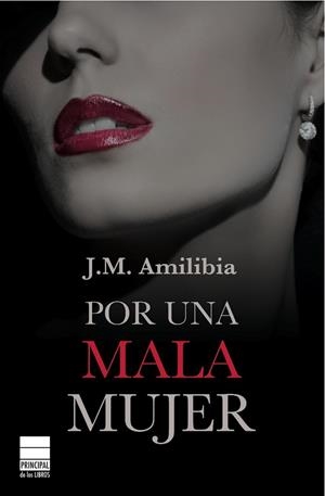 POR UNA MALA MUJER | AMILIBIA, JESÚS MARÍA