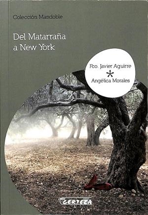 DEL MATARRAÑA A NEW YORK | AGUIRRE, FRANCISCO JAVIER / MORALES, ANGÉLICA