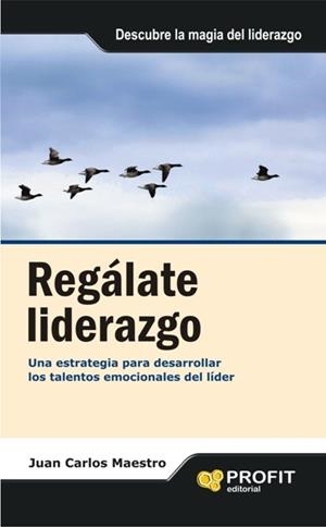 REGÁLATE LIDERAZGO | MAESTRO ARCÓS, JUAN CARLOS