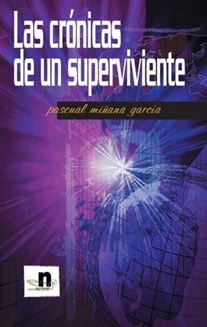 LAS CRÓNICAS DE UN SUPERVIVIENTE | MIÑANA GARCÍA, PASCUAL