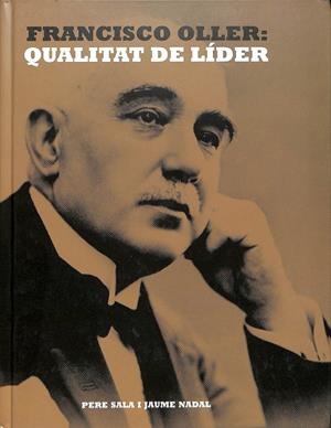 FRANCISCO OLLER QUALITAT DE LÍDER (CATALÁN)  | SALA LÓPEZ, PERE / NADAL FARRERAS, JAUME