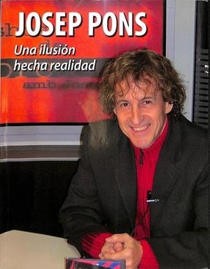 UNA ILUSIÓN HECHA REALIDAD | JOSEP PONS 