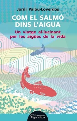 COM EL SALMÓ DINS L'AIGUA (CATALÁN) | PALOU LOVERDOS, JORDI