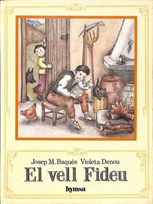 EL VELL FIDEU (CATALÁN) | JOSEP MARIA BAQUES, VIOLETA DENOU 