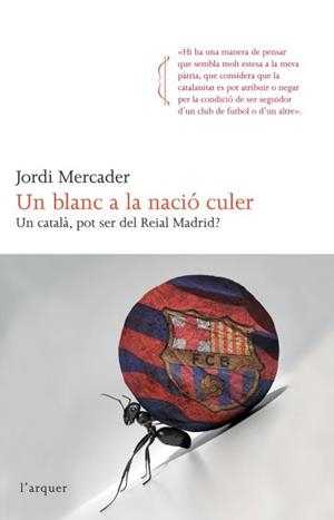 UN BLANC A LA NACIÓ CULER (CATALÁN) | MERCADER FARRÉS, JORDI