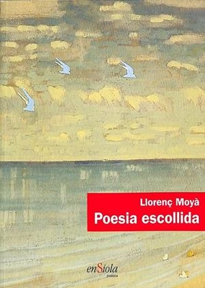 POESIA ESCOLLIDA  (CATALAN) | MOYA, LLORENÇ