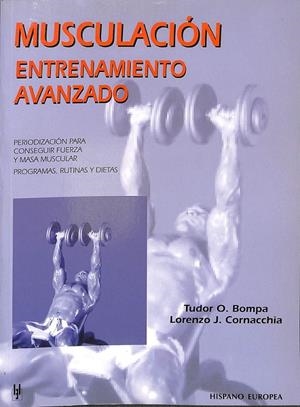 MUSCULACIÓN ENTRENAMIENTO AVANZADO | BOMPA, TUDOR O. / CORNACCHIA, LORENZO J.