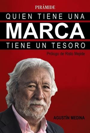 QUIEN TIENE UNA MARCA TIENE UN TESORO | MEDINA, AGUSTÍN