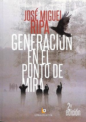 GENERACIÓN EN EL PUNTO DE MIRA | RIPA MARTÍNEZ, JOSÉ MIGUEL