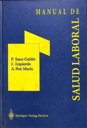 MANUAL DE SALUD LABORAL | SANZ-GALLÉN, PERE / IZQUIERDO ASENSIO, JORDI / PRAT MARÍN, ANDREU