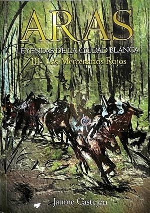 LEYENDAS DE LA CIUDAD BLANCA III. LOS MERCENARIOS ROJOS | CASTEJóN MARTí, JAUME