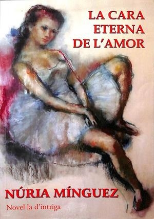 LA CARA ETERNA DE L´AMOR (CATALÁN) | NÚRIA MÍNGUEZ 