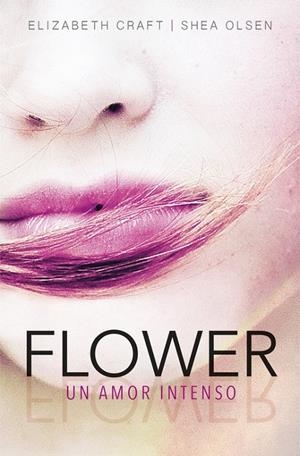 FLOWER UN AMOR INTENSO | ELIZABETH CRAFT/SHEA OLSEN