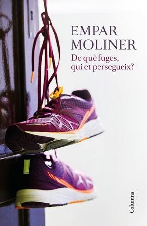 DE QUÈ FUGES, QUI ET PERSEGUEIX? (CATALÁN) | MOLINER BALLESTEROS, EMPAR