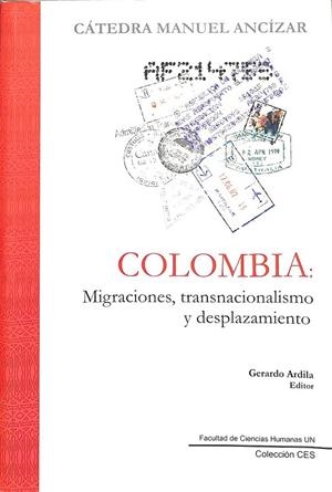 COLOMBIA MIGRACIONES TRANSNACIONALISMO Y DESPLAZAMIENTO | CATEDRA MANUEL ANCIZAR