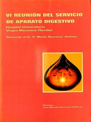 VI REUNION DEL SERVICIO DE APARATO DIGESTIVO HOSPITAL UNIVERSITARIO VIRGEN MACARENA SEVILLA | MARTIN BARRANCO JIMENEZ