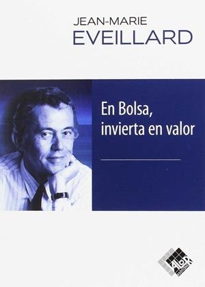 EN BOLSA INVIERTA EN VALOR | EVEILLARD, JEAN-MARIE