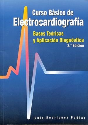 CURSO BASICO DE ELECTROCARDIOGRAFIA BASES TEORICAS Y APLICACION DIAGNOSTICA (CON CD) | LUIS RODRIGUEZ PADIAL