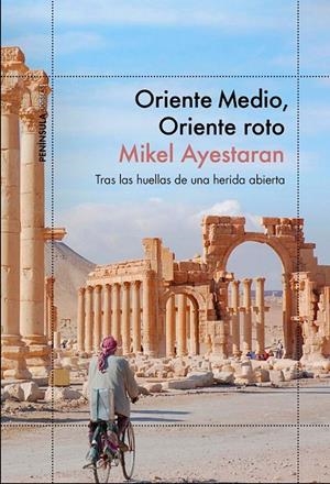 ORIENTE MEDIO, ORIENTE ROTO | AYESTARAN, MIKEL
