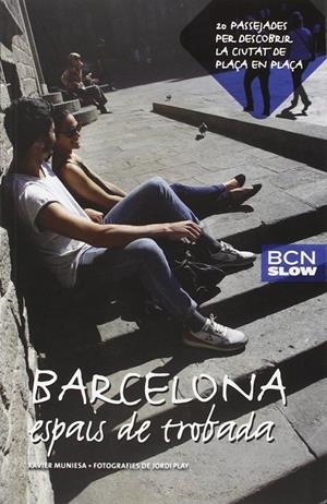 BARCELONA, ESPAIS DE TROBADA (CATALÁN) | MUNIESA CALDERÓ, XAVIER
