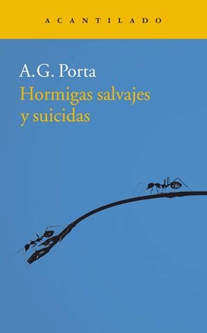 HORMIGAS SALVAJES Y SUICIDAS | GARCÍA PORTA, ANTONI