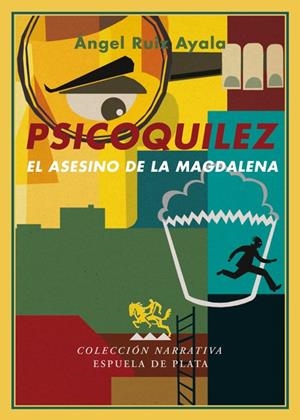 PSICOQUÍLEZ EL ASESINO DE LA MAGDALENA | RUIZ AYALA, ÁNGEL