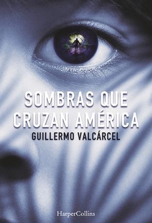 SOMBRAS QUE CRUZAN AMÉRICA | VALCÁRCEL, GUILLERMO