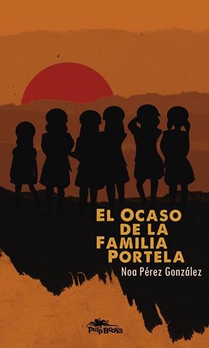 EL OCASO DE LA FAMILIA PORTELA | PÉREZ GONZÁLEZ, NOA