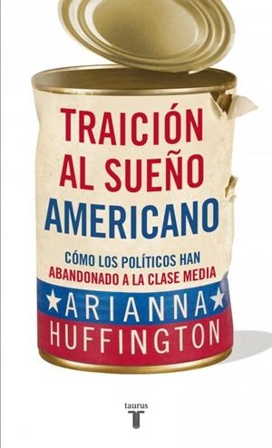TRAICIÓN AL SUEÑO AMERICANO | ARIANNA HUFFINGTON