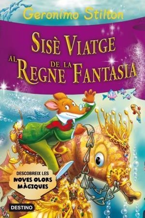 GERONIMO STILTON / AL REGNE DE LA FANTASIA - SISÈ VIATGE (CATALÁN) | STILTON, GERONIMO