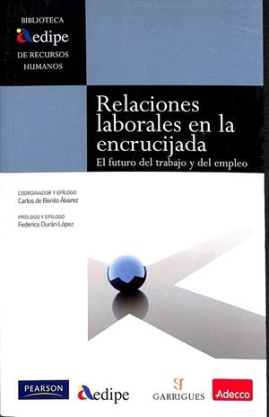 RELACIONES LABORALES EN LA ENCRUCIJADA | DE BENITO, CARLOS / DURÁN, FEDERICO