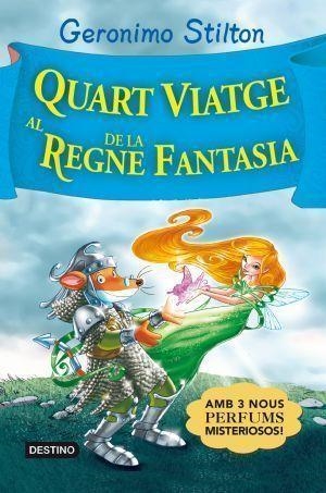 GERONIMO STILTON / AL REGNE DE LA FANTASIA - QUART VIATGE (CATALÁN) | STILTON, GERONIMO