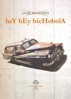 HEY HEY BICHOBOLA | BENAVIDES, JAIME