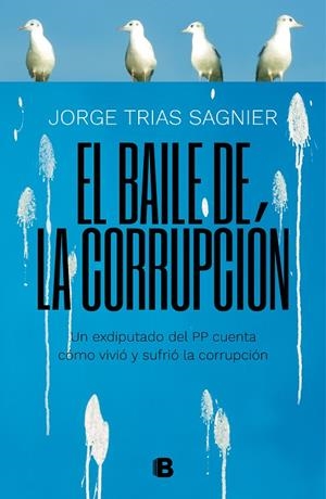 EL BAILE DE LA CORRUPCIÓN | TRIAS SAGNIER, JORGE