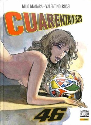 CUARENTA Y SEIS | MANARA, MILO / ROSSI, VALENTINO / BADIOLI, LUIGINO