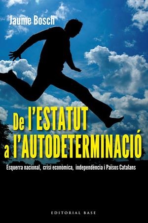 DE L'ESTATUT A L'AUTODETERMINACIÓ (CATALÁN) | BOSCH I MESTRES, JAUME