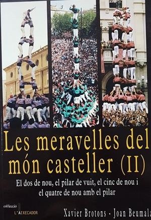 LES MERAVELLES DEL MÓN CASTELLER (II) (CATALÁN) | BROTONS NAVARRO, XAVIER / BEUMALA CASTELLS, JOAN